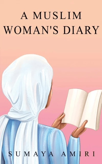 A Muslim Woman's Diary av Sumaya Amiri