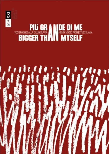 Bigger Than Myself av Zdenka Badovinac, Giulia Ferracci