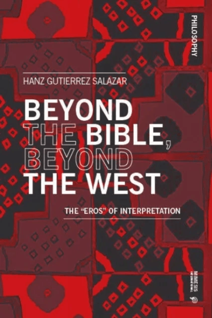 Beyond the Bible, Beyond the West av Hanz Gutierrez Salazar