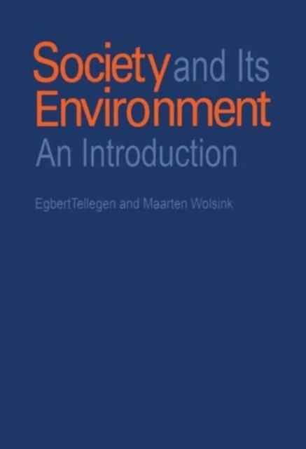 Society and Its Environment av Egbert Tellegen, Maarten Wolsink