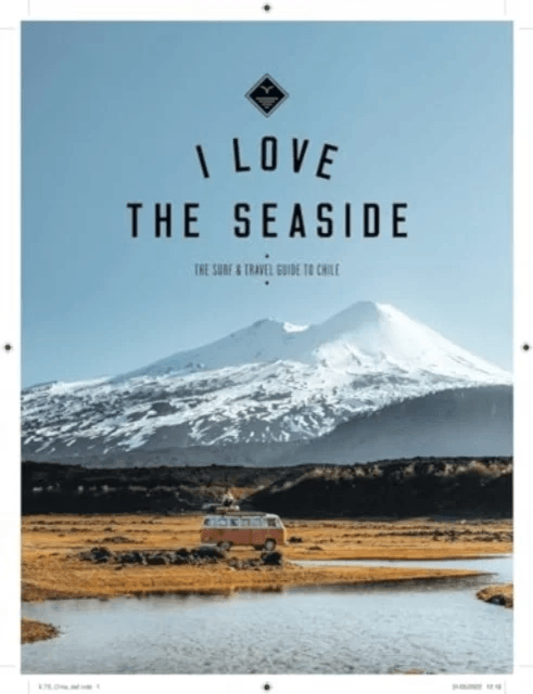 The Surf &amp; Travel Guide to Chile av Alexandra Gossink