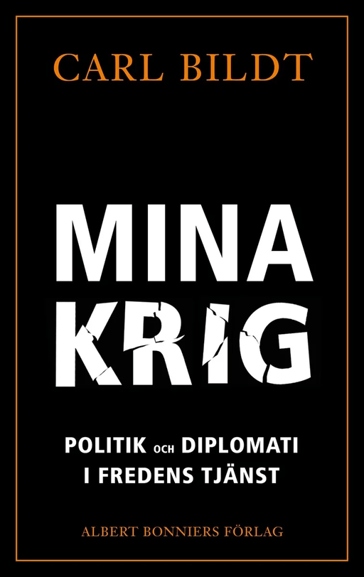 Mina krig av Carl Bildt