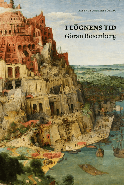 I lögnens tid av Göran Rosenberg