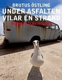 Under asfalten vilar en strand av Brutus Ostling