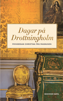 Dagar på Drottningholm av Prinsessan Christina fru Magnuson