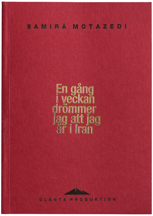 En gång i veckan drömmer jag att jag är i Iran av Samira Motazedi