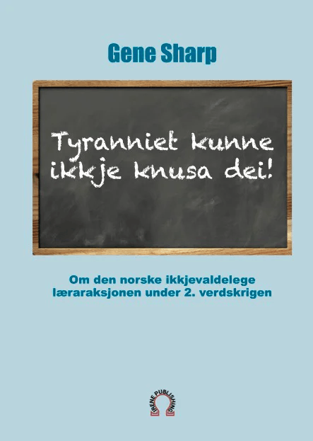 Tyranniet kunne ikkje knusa dei! av Gene Sharp