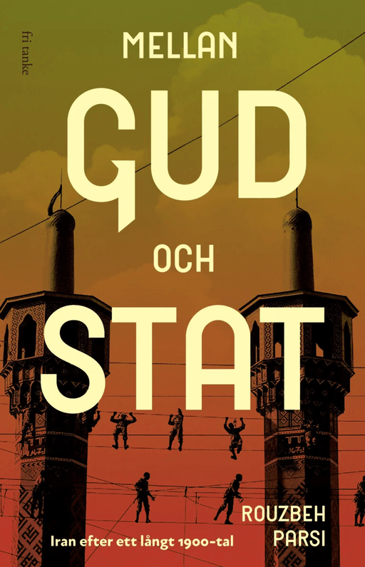 Mellan Gud och stat av Rouzbeh Parsi