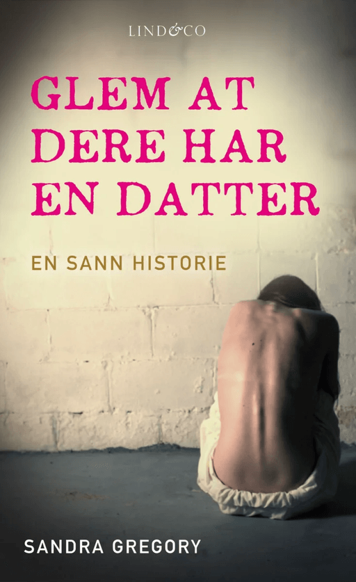 Glem at dere har en datter av Sandra Gregory