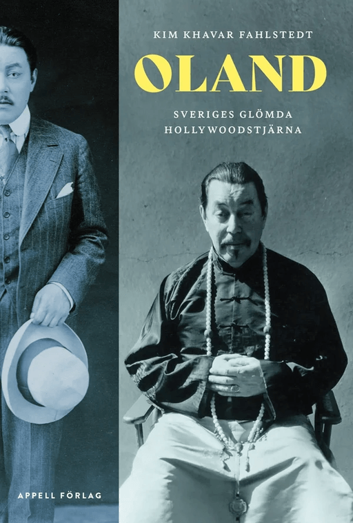 Oland Sveriges glömda Hollywoodstjärna av Kim Khavar Fahlstedt