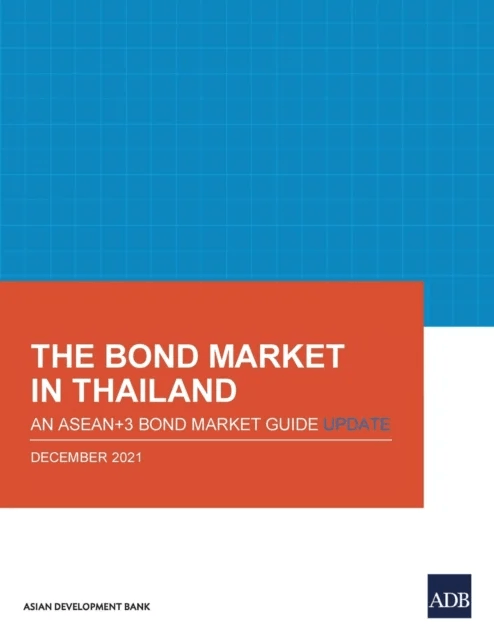 The Bond Market in Thailand av Asian Development Bank