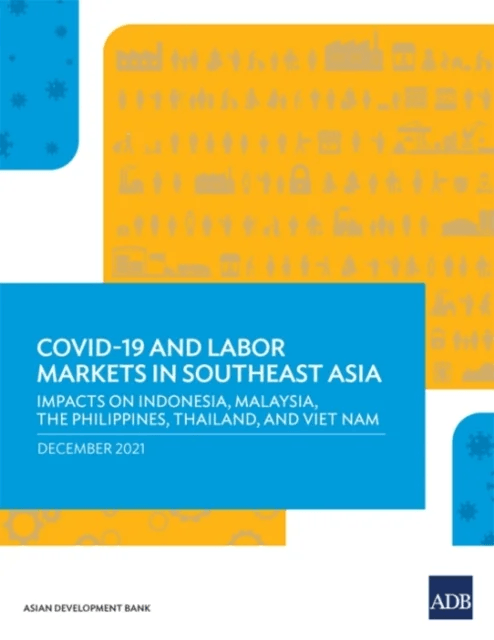 COVID-19 and Labor Markets in Southeast Asia av Asian Development Bank