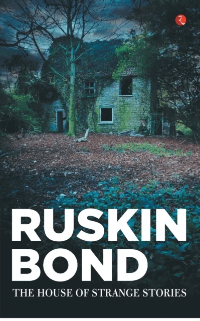 HOUSE OF STRANGE STORIES av Ruskin Bond