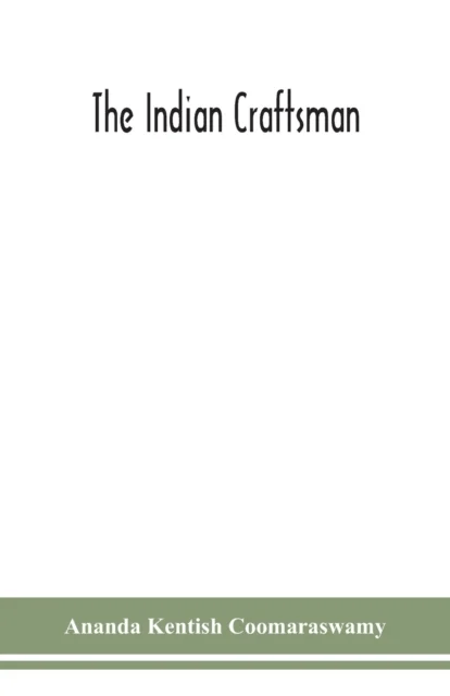 The Indian craftsman av Ananda Kentish Coomaraswamy