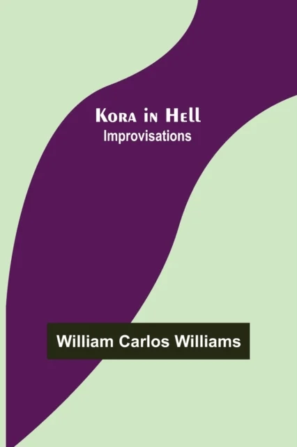 Kora in Hell av William Carlos Williams