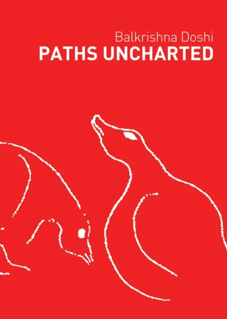 Paths Uncharted: Balkrishna Doshi av Balkrishna Doshi