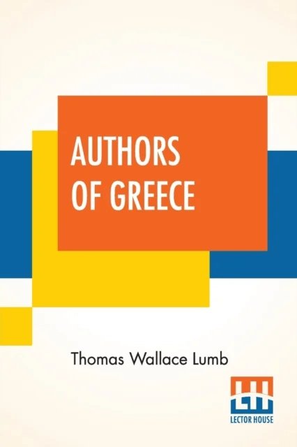 Authors Of Greece av Thomas Wallace Lumb