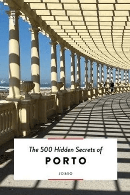 The 500 Hidden Secrets of Porto av Joana Lacerda, Sofia Lacerda