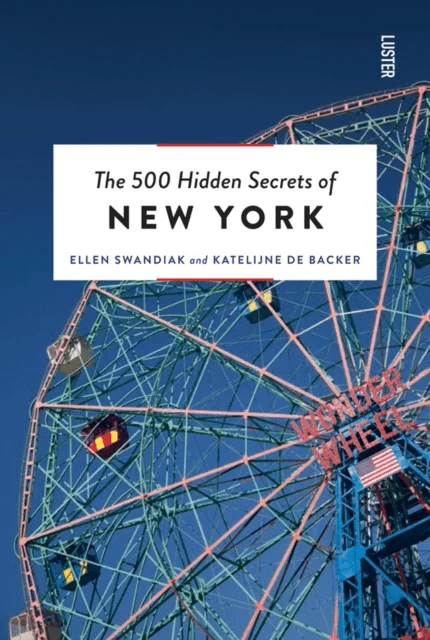 The 500 Hidden Secrets of New York av Ellen Swandiak, Katelijne De Backer