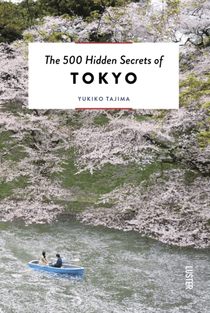 The 500 Hidden Secrets of Tokyo av Yukiko Tajima