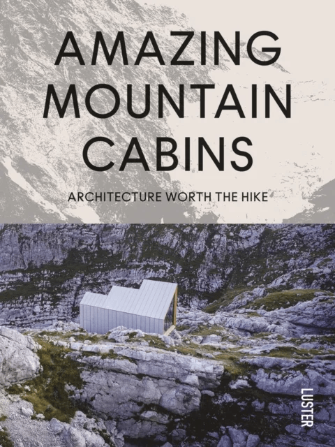 Amazing Mountain Cabins av Agata Toromanoff