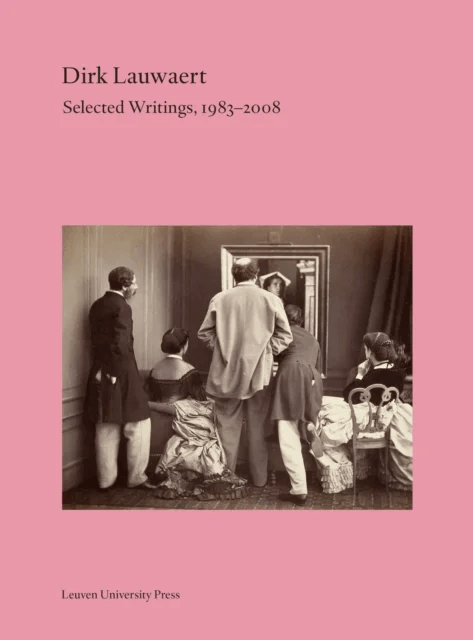 Dirk Lauwaert. Selected Writings, 1983-2008 av Dirk Lauwaert