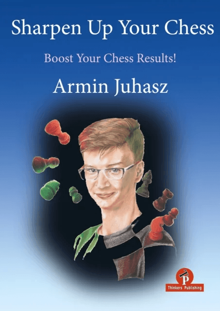 Sharpen Up Your Chess av Armin Juhasz