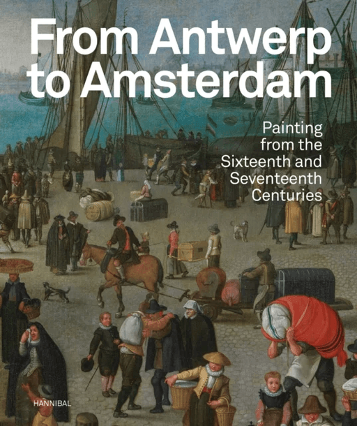 From Antwerp to Amsterdam av Koenraad Jonckheere, Micha Leeflang, e.a. Sven Van Dorst