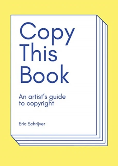Copy This Book, An Artist's Guide to Copyright av Ellen Lupton, Eric Schrijver