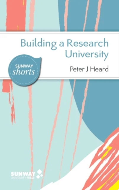 Building a Research University av Peter J. Heard