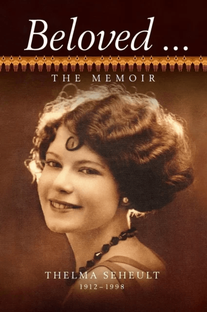 Beloved ... The Memoir of Thelma Seheult (h/c) av Thelma Seheult