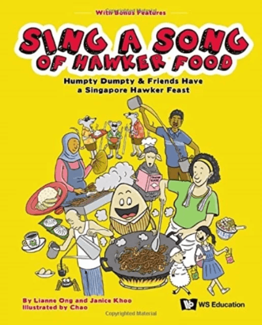 Sing A Song Of Hawker Food: Humpty Dumpty &amp; Friends Have A Singapore Hawker Feast av Lianne (-) Ong, Janice (-) Khoo
