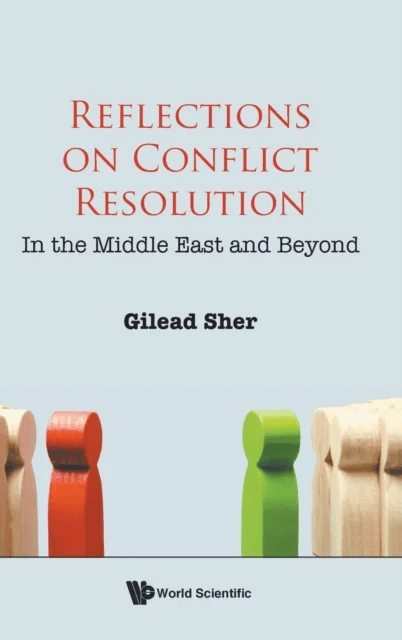 Reflections On Conflict Resolution: In The Middle East And Beyond av Gilead (Gilead Sher &amp; Co. Israel) Sher