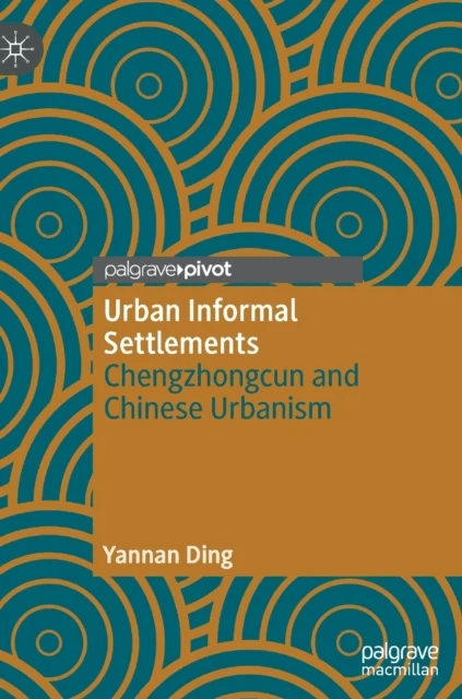 Urban Informal Settlements av Yannan Ding