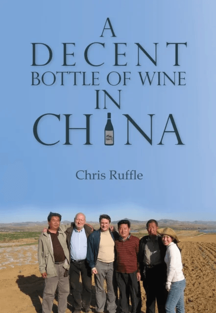 A Decent Bottle of Wine in China av Chris Ruffle