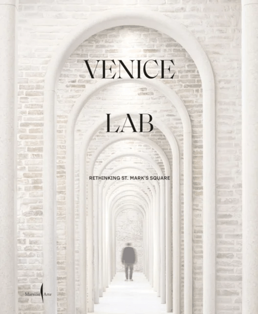 Venice Lab: Reconsidering St. Mark's Square