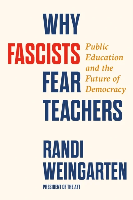 Why Fascists Fear Teachers