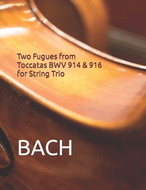 Two Fugues from Toccatas BWV 914 &amp; 916 for String Trio av Leontsky, BACH