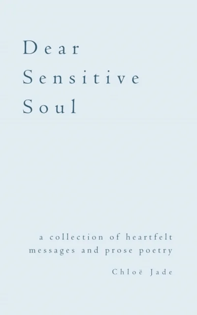Dear Sensitive Soul av Chloe Jade