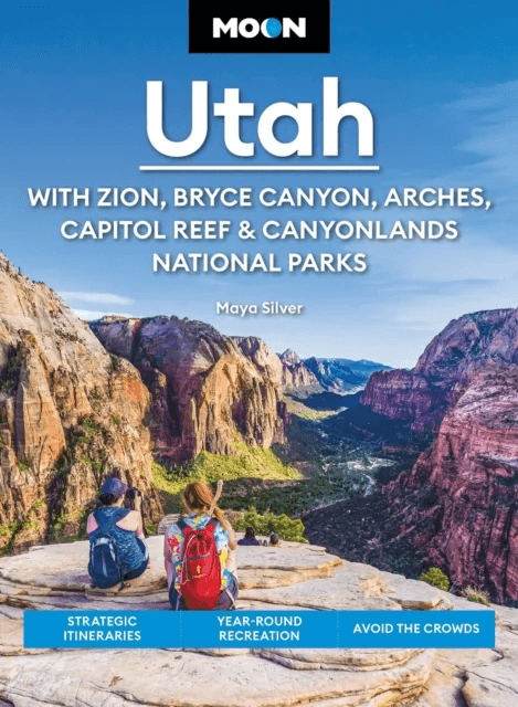 Moon Utah (Fifteenth Edition): With Zion, Bryce Canyon, Arches, Capitol Reef &amp; Canyonlands National av Maya Silver
