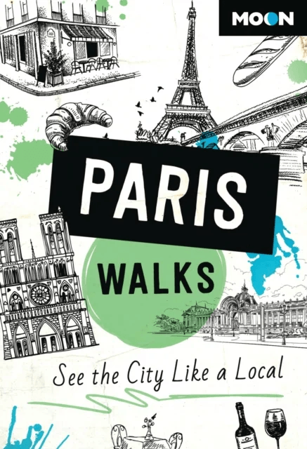 Moon Paris Walks (Third Edition) av Moon Travel Guides