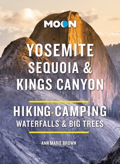 Moon Yosemite, Sequoia &amp; Kings Canyon (Tenth Edition) av Ann Brown