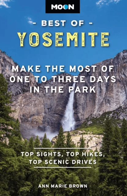 Moon Best of Yosemite (Second Edition) av Ann Brown