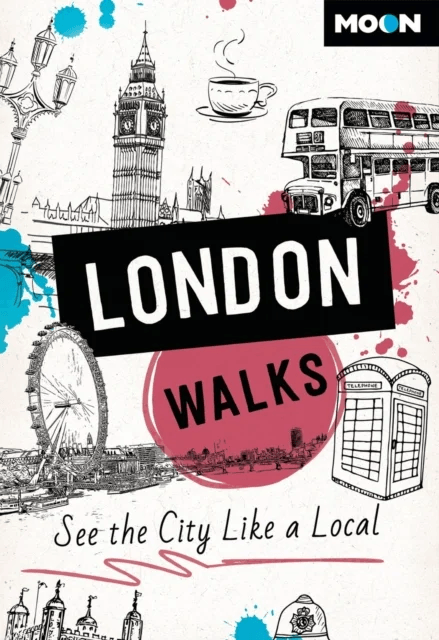 Moon London Walks (Third Edition) av Moon Travel Guides