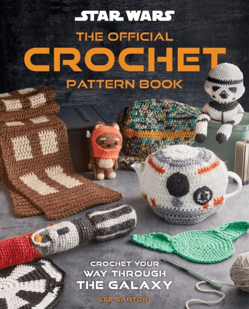 Star Wars: Crochet Your Way Across the Galaxy [Official] av Insight Editions, Leah Parker