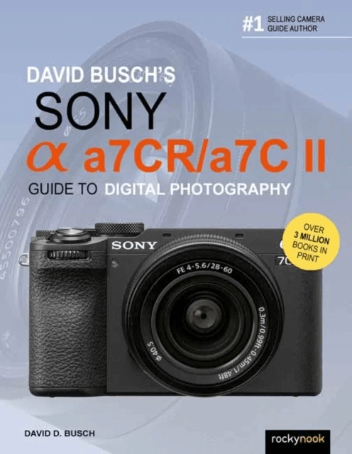 David Busch's Sony Alpha a7CR/a7C II Guide to Digital Photography av David Busch