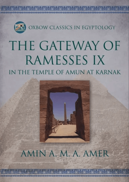 The Gateway of Ramesses IX in the Temple of Amun at Karnak av Amin A. M. A. Amer