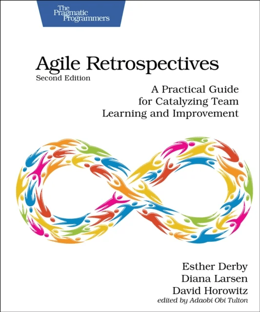 Agile Retrospectives, Second Edition av Esther Derby, Diana Larsen, David Horowitz
