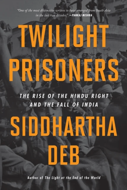 Twilight Prisoners av Siddhartha Deb