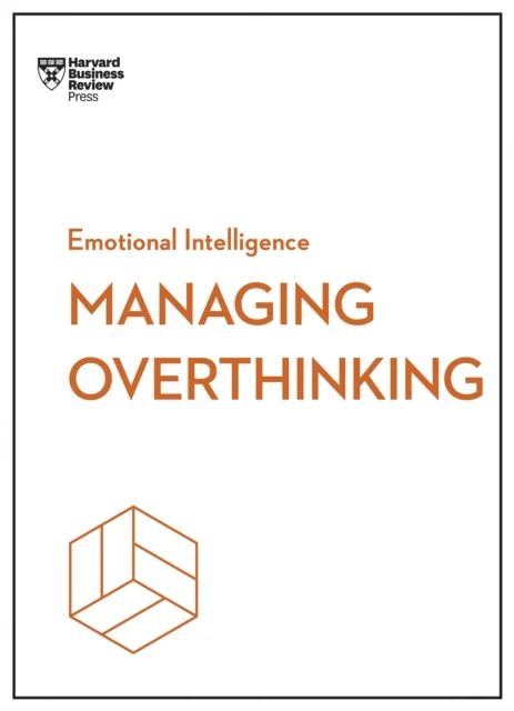 Managing Overthinking (HBR Emotional Intelligence Series) av Harvard Business Review